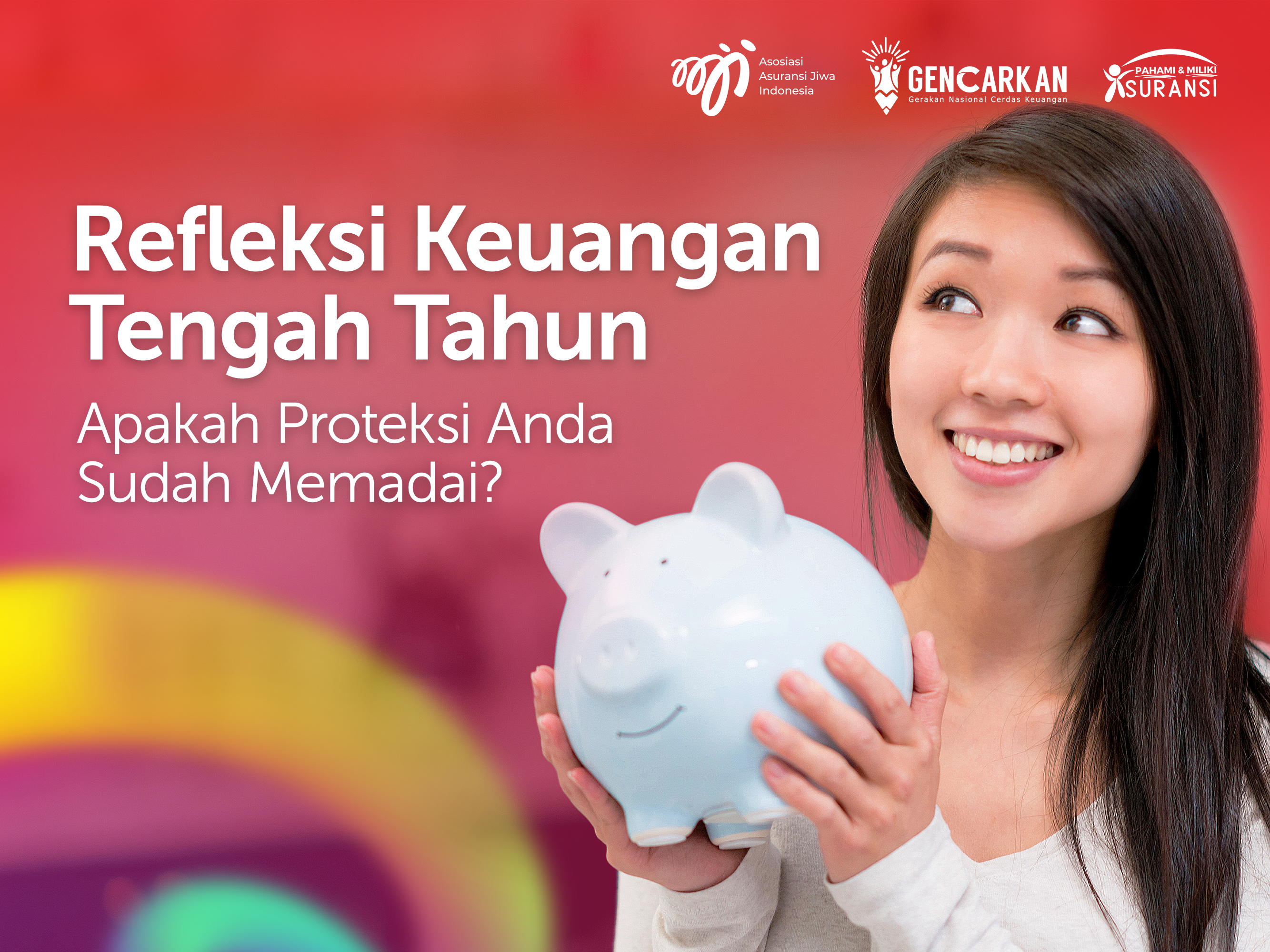 Refleksi Keuangan Tengah Tahun: Apakah Proteksi Anda Sudah Memadai?